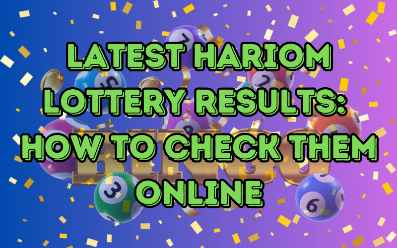 Latest Hariom Lottery Results: How to Check Them Online